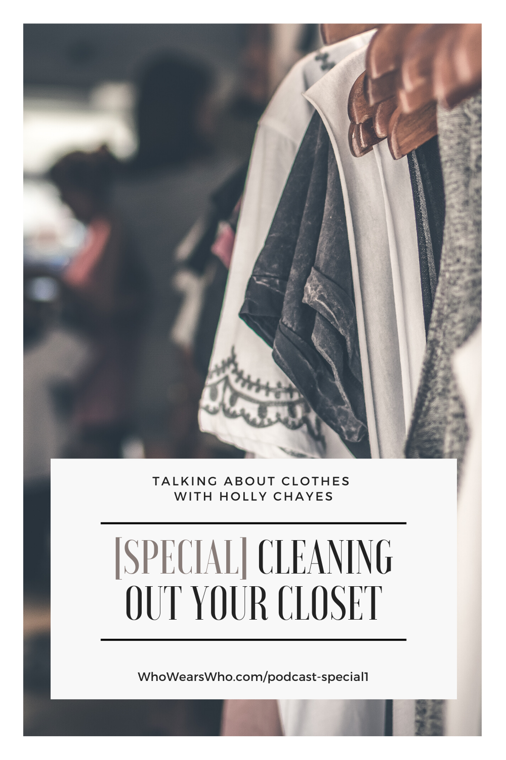 Talking About Clothes Podcast Special Cleaning Out Your Closet