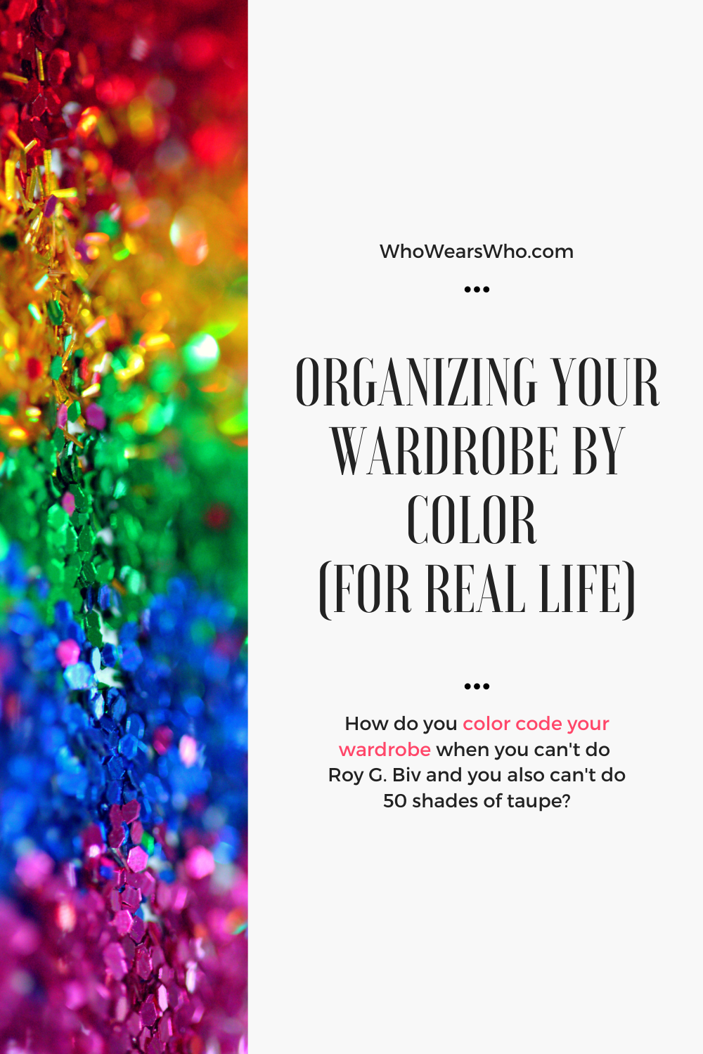 Organizing Your Wardrobe by Color (for real life)
