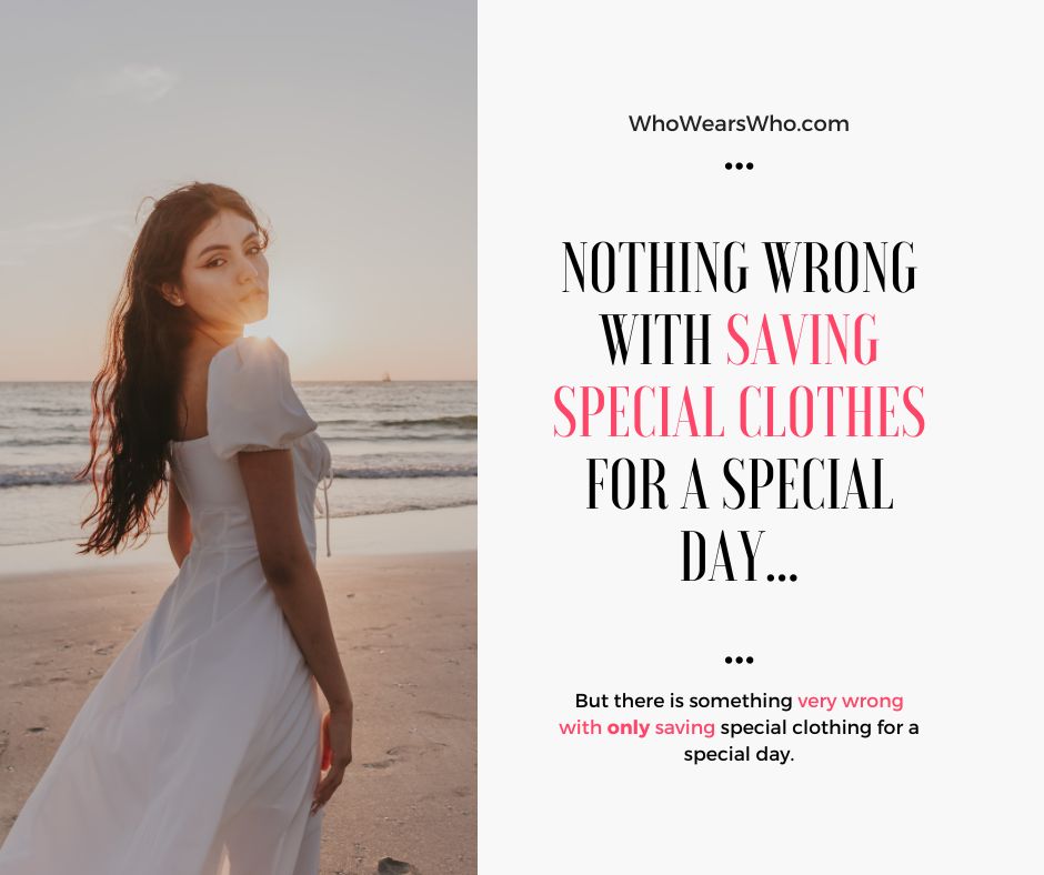 Nothing wrong with saving special clothes for a special day Facebook